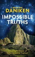Impossible Truths: Amazing Evidence of
