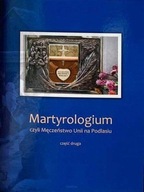 MARTYROLOGIUM, CZYLI MĘCZEŃSTWO UNII.. CZ.2