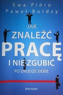 Jak znaleźć pracę i nie zgubić po drodze siebie