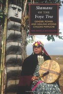 Shamans of the Foye Tree: Gender, Power, and