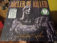 KILLER BE KILLED - RELUCTANT HERO /2LP soulfly mastodon converge dillinger