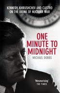 One Minute To Midnight: Kennedy, Khrushchev and