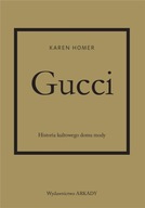 GUCCI. HISTORIA KULTOWEGO DOMU MODY