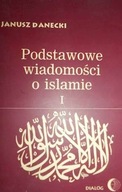 Podstawowe wiadomości o Islamie - Danecki