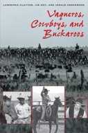 Vaqueros, Cowboys, and Buckaroos Clayton Lawrence