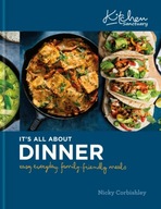 Kitchen Sanctuary: It s All About Dinner: Easy,