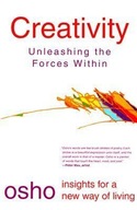 Creativity: Insights for a New Way of Living. Unleashing Forces Within OSHO