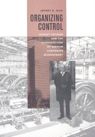 Organizing Control: August Thyssen and the