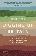 Digging Up Britain: A New History in Ten