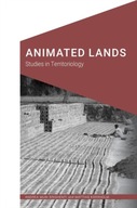 Animated Lands: Studies in Territoriology