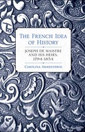 The French Idea of History: Joseph de Maistre and