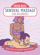 Press Here! Sensual Massage for Beginners: Your