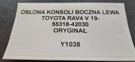 cover consoles side left TOYOTA RAV4 V 19