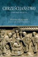 CHRZEŚCIJAŃSTWO. TRIUMF RELIGII, PETER HEATHER