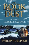 The Book of Dust - La Belle Sauvage: From the world of Philip Pullman's His