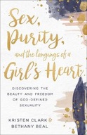 Sex, Purity, and the Longings of a Girl s Heart: