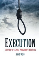 Execution: A History of Capital Punishment in