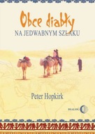 Książka OBCE DIABŁY NA JEDWABNYM SZLAKU Peter Hopkirk - BEZPOŚREDNIO