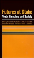 Futures at Stake: Youth, Gambling and Society