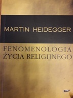Martin Heidegger FENOMENOLOGIA ŻYCIA RELIGIJNEGO
