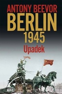 Berlin 1945 Upadek Antony Beevor
