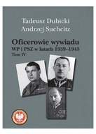 Oficerowie wywiadu WP i PSZ w latach 1939-1945. Tom 4