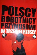 Polscy robotnicy przymusowi w trzeciej rzeszy -