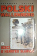Polski Wallenberg - Grzegorz Łubczyk