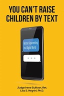 You Can t Raise Children By Text: Better