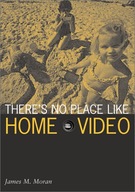 There s No Place Like Home Video Moran James M.