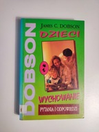 Dzieci i wychowanie Dobson C. James