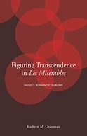 Figuring Transcendence in Les Miserables: Hugo s