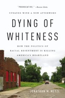 Dying of Whiteness: How the Politics of Racial