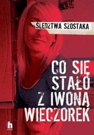 CO SIĘ STAŁO Z IWONĄ WIECZOREK KSIĄŻKA ORYGINAŁ