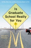 Is Graduate School Really for You?: The Whos,