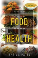 Good Food Good Health Patel Fatima