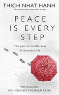 Peace Is Every Step: The Path of Mindfulness in