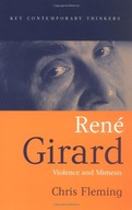 Rene Girard: Violence and Mimesis Fleming Chris