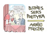 BIZNES, SEKS, POLITYKA - Andrzej Mleczko [KSIĄŻKA]