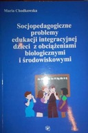 Socjopedagogiczne problemy edukacji integracyjnej