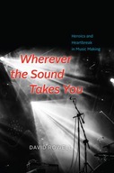 Wherever the Sound Takes You: Heroics and