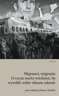 MIGRANCI, MIGRACJE, RED. HELENE THIOLLET