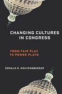 Changing Cultures in Congress: From Fair Play to