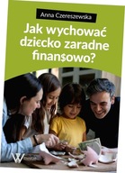 Jak wychować dziecko zaradne finansowo