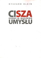 CISZA - ESENCJA NASZEGO UMYSŁU - RYSZARD KLEIN