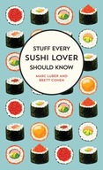 Stuff Every Sushi Lover Should Know: Stuff Every