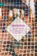 Sporty Girls: Gender, Health and Achievement in a