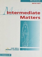 INTERMEDIATE MATTERS STUDENTS' BOOK + WORKBOOK JAN BELL, ROGER GOWER