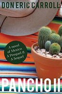 Pancho II: A Novel of Mexico: A Prequel & A