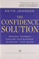 The Confidence Solution: Re-Invent Yourself,